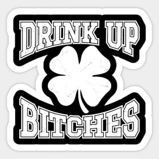 Drink Up Bitches - Bold Type Sticker